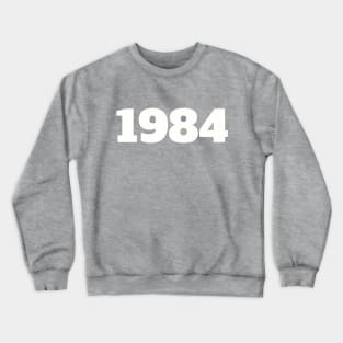 1984 Crewneck Sweatshirt